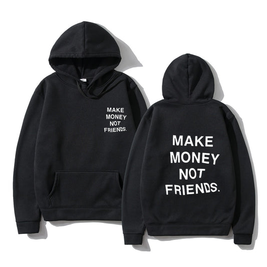 MAKE MONEY NOT FRIENDS Hoodies